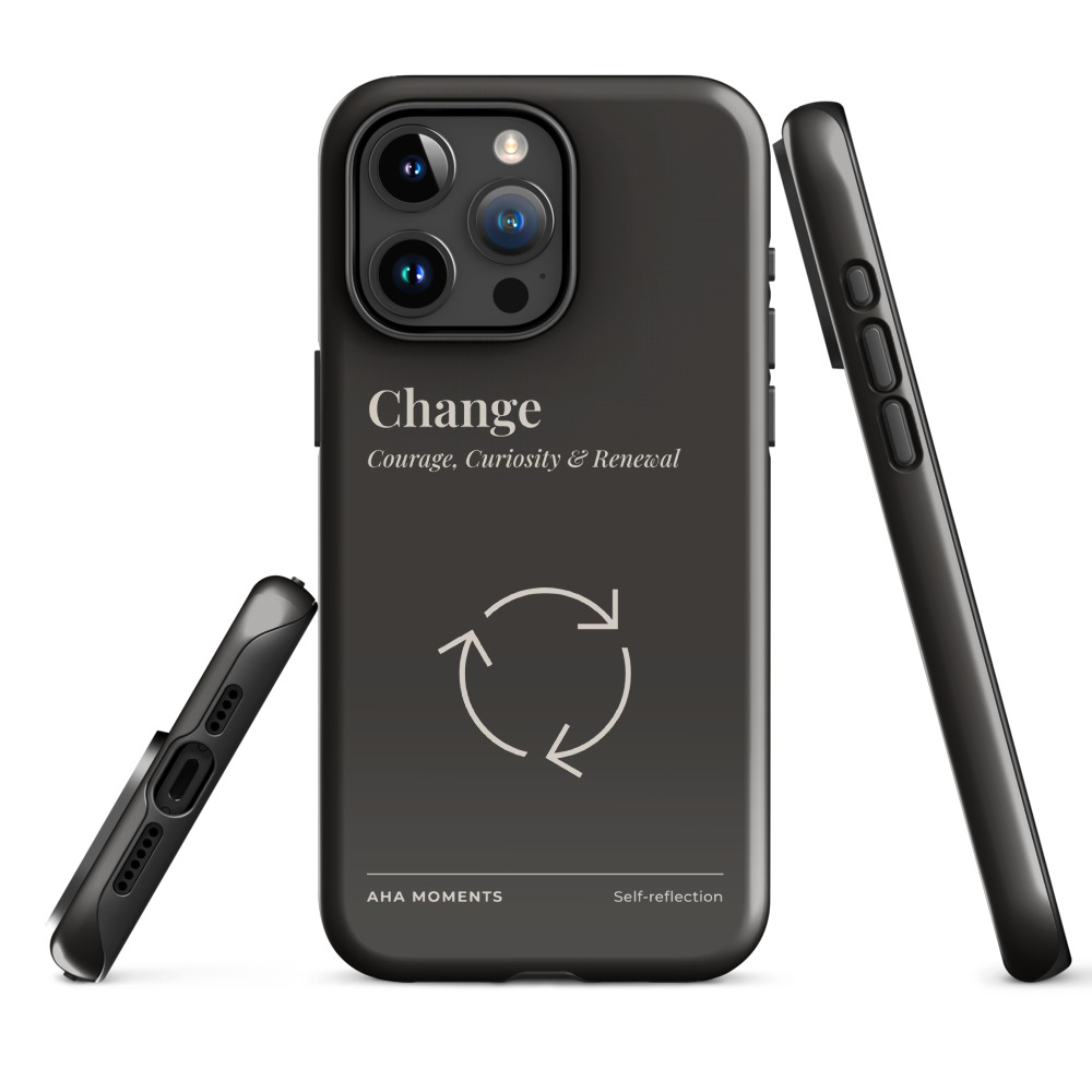 A charcoal tough phone case printed with the Aha Moments Change card: Courage, Curiosity and Renewal, with a circle of arrows.