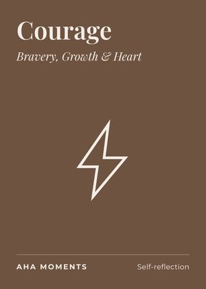 The Courage card: Bravery, Growth & Heart