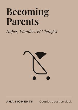 The Becoming Parents card: Hopes, Wonders & Changes