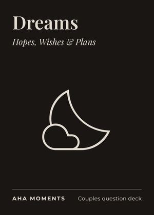 The Dreams card: Hopes, Wishes & Plans