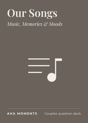 The Our Songs card: Music, Memories & Moods