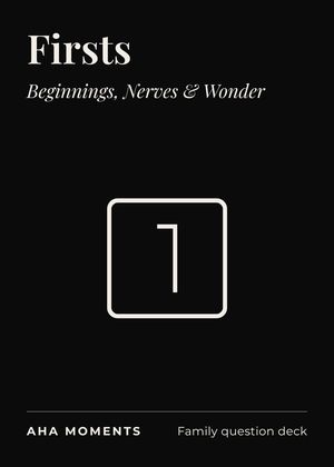 The Firsts card: Beginnings, Nerves & Wonder