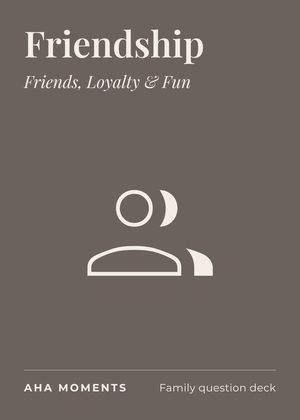 The Friendship card: Friends, Loyalty & Fun