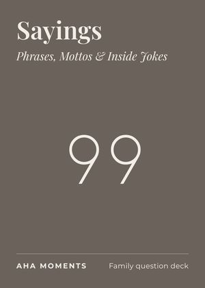 The Sayings card: Phrases, Mottos & Inside Jokes