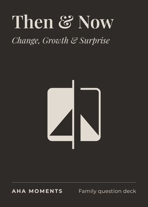 The Then & Now card: Change, Growth & Surprise