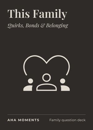 The This Family card: Quirks, Bonds & Belonging