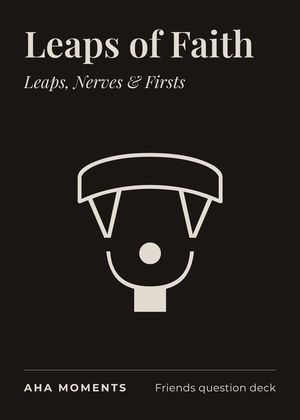 The Leaps of Faith card: Leaps, Nerves & Firsts