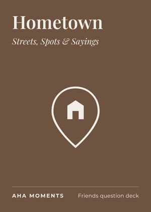 The Hometown card: Streets, Spots & Sayings