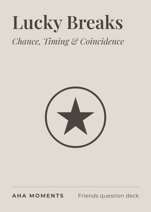 The Lucky Breaks card: Chance, Timing & Coincidence