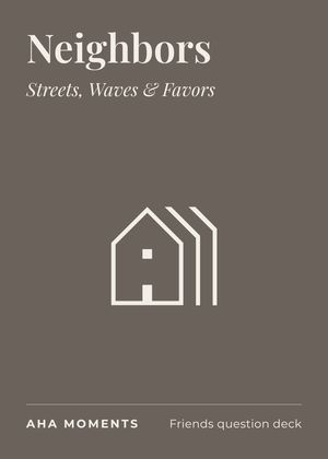 The Neighbors card: Streets, Waves & Favors