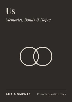 The Us card: Memories, Bonds & Hopes