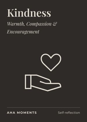 The Kindness card: Warmth, Compassion & Encouragement