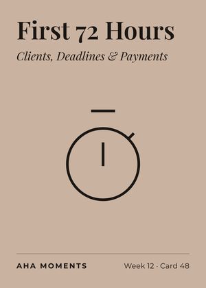 The First 72 Hours card: Clients, Deadlines & Payments
