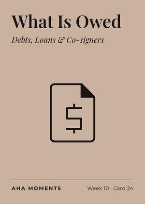The What Is Owed card: Debts, Loans & Co-signers