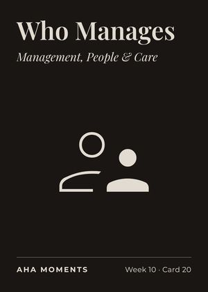 The Who Manages card: Management, People & Care