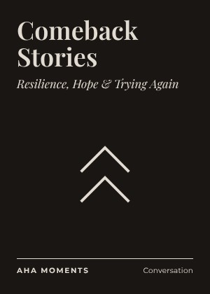 The Comeback Stories card: Resilience, Hope & Trying Again