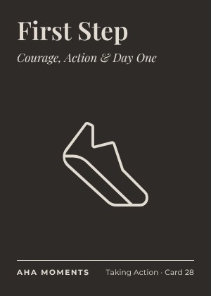 The First Step card: Courage, Action & Day One