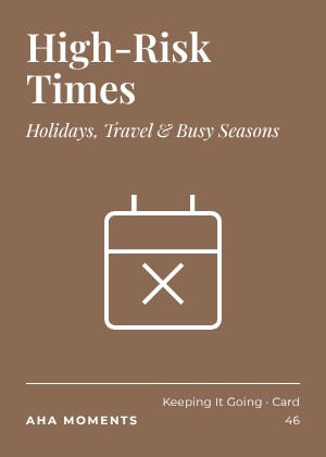 The High-Risk Times card: Holidays, Travel & Busy Seasons