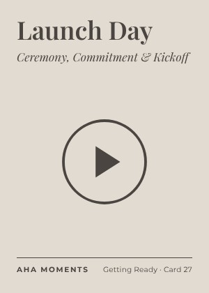 The Launch Day card: Ceremony, Commitment & Kickoff