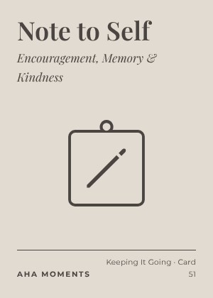 The Note to Self card: Encouragement, Memory & Kindness