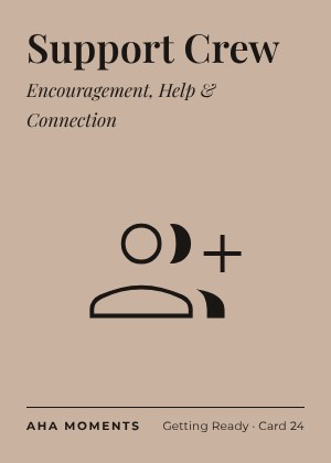 The Support Crew card: Encouragement, Help & Connection