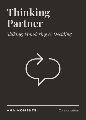 The Thinking Partner card: Talking, Wondering & Deciding
