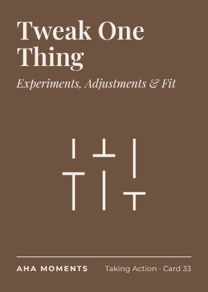 The Tweak One Thing card: Experiments, Adjustments & Fit