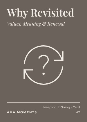 The Why Revisited card: Values, Meaning & Renewal