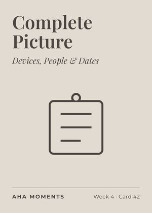 The Complete Picture card: Devices, People & Dates