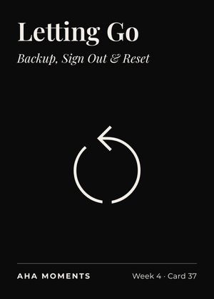 The Letting Go card: Backup, Sign Out & Reset