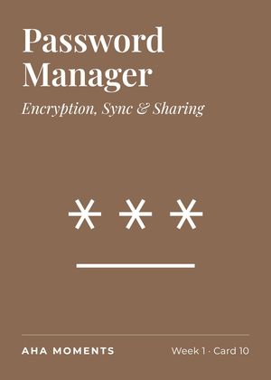 The Password Manager card: Encryption, Sync & Sharing