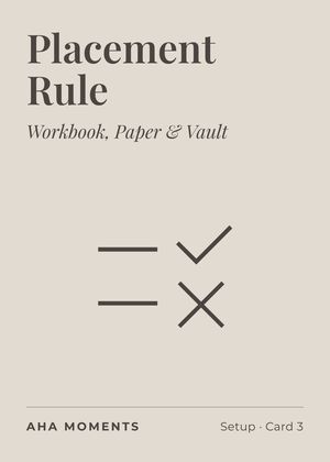 The Placement Rule card: Workbook, Paper & Vault
