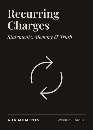 The Recurring Charges card: Statements, Memory & Truth