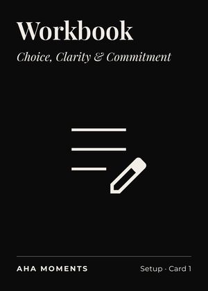 The Workbook card: Choice, Clarity & Commitment