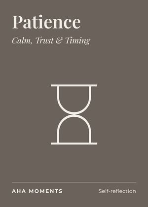 The Patience card: Calm, Trust & Timing