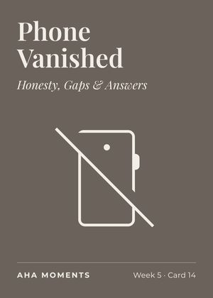 The Phone Vanished card: Honesty, Gaps & Answers