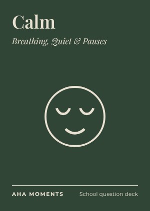 The Calm card: Breathing, Quiet & Pauses