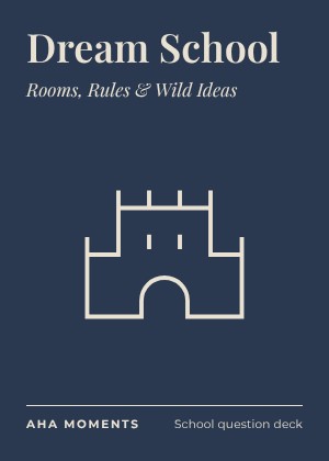 The Dream School card: Rooms, Rules & Wild Ideas