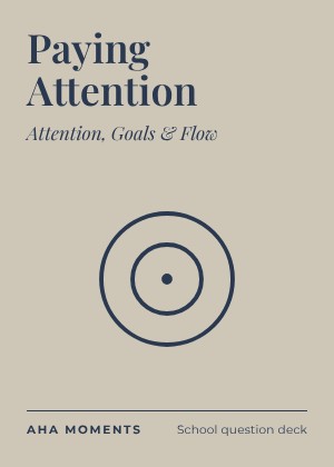 The Paying Attention card: Attention, Goals & Flow