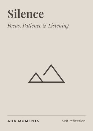 The Silence card: Focus, Patience & Listening