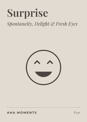 The Surprise card: Spontaneity, Delight & Fresh Eyes