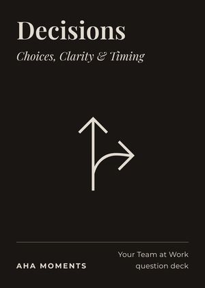 The Decisions card: Choices, Clarity & Timing