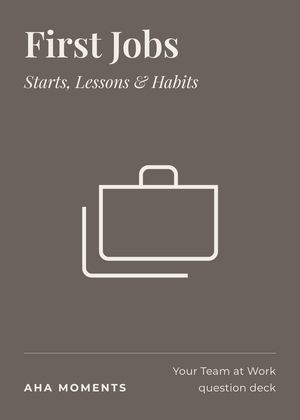 The First Jobs card: Starts, Lessons & Habits