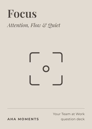 The Focus card: Attention, Flow & Quiet