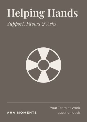 The Helping Hands card: Support, Favors & Asks