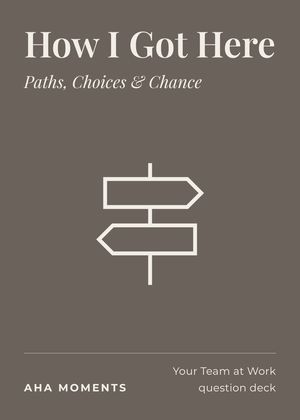 The How I Got Here card: Paths, Choices & Chance