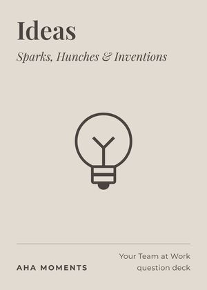 The Ideas card: Sparks, Hunches & Inventions