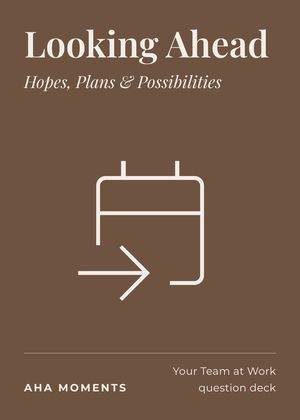The Looking Ahead card: Hopes, Plans & Possibilities
