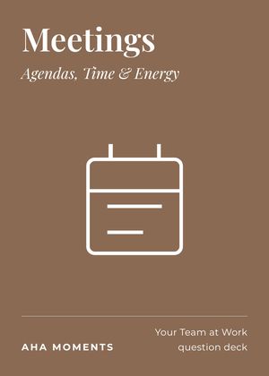 The Meetings card: Agendas, Time & Energy