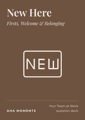 The New Here card: Firsts, Welcome & Belonging